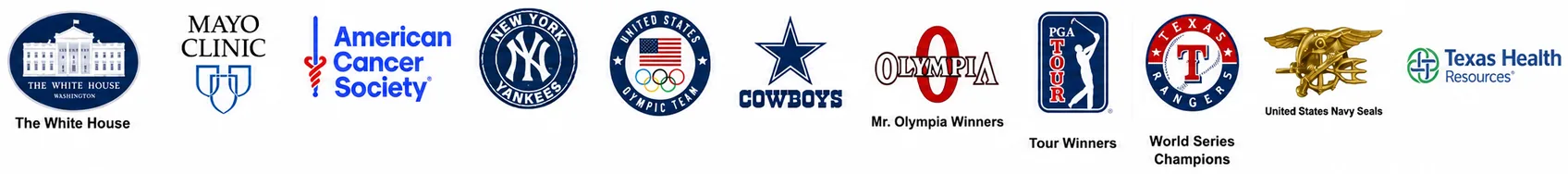 The White House, Mayo Clinic, American Cancer Society, New York Yankees, United States Olympic Team, Dallas Cowboys, Mr. Olympia winners, PGA Tour winners, Texas Rangers, United States Navy SEALs, Texas Health Resources